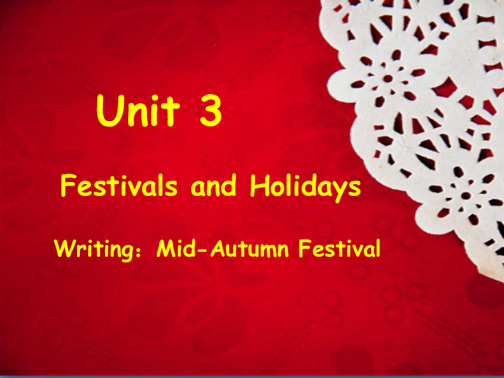 Unit3 Writing_ Mid-Autumn Festival 课件23张