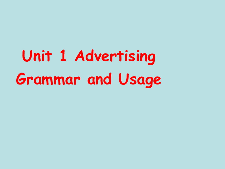 译林牛津版高中英语模块四Unit1 Advertising Grammar and Usage课件 （共27张PPT）