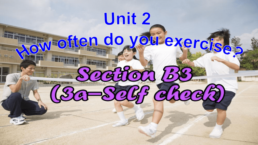 Unit 2 How often do you exercise? Section B 3a-self-check 作文课课件（15张PPT，无音频）