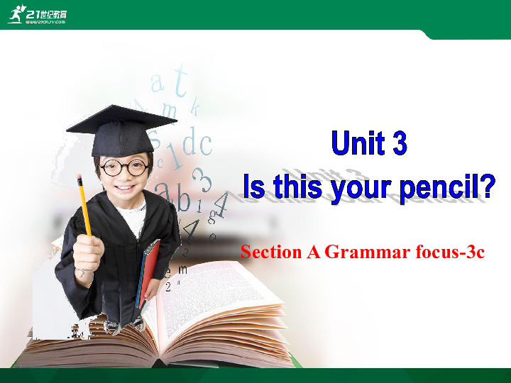 Unit 3 Is this your pencil? Section A Grammar focus-3c 课件