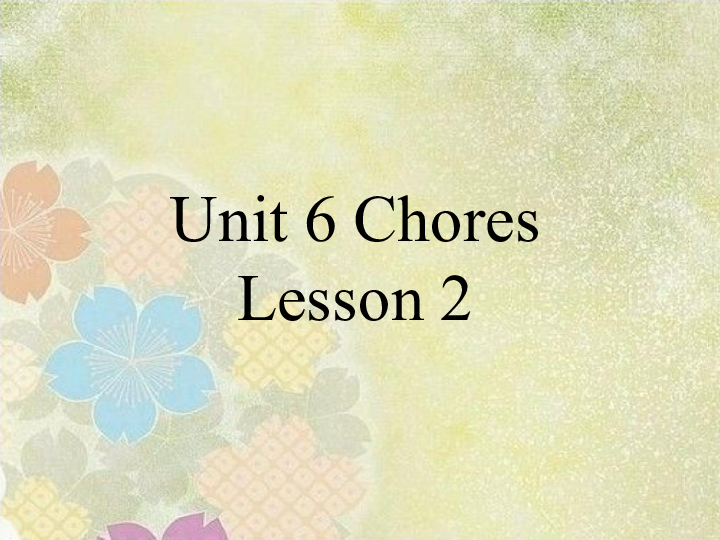 Unit 6 Chores Lesson 2  (共15张PPT)