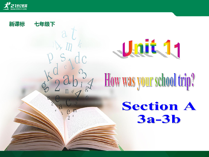 Unit 11How was your schooltrip Section A (3a-3b) 课件