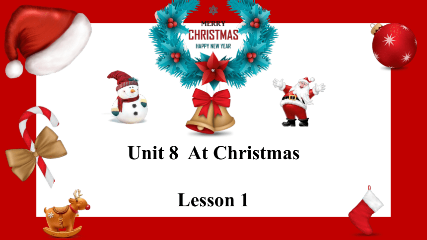 Unit8 At Christmas Lesson+1 同步备课课件（单词+课文+语法+练习）-21世纪教育网