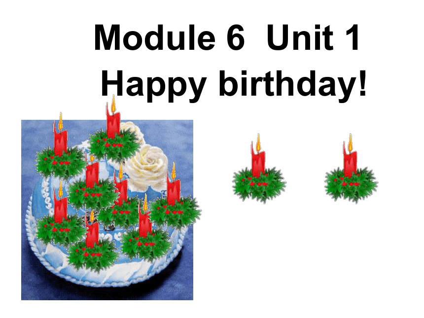 Unit 1 Happy birthday 课件  (共37张PPT)